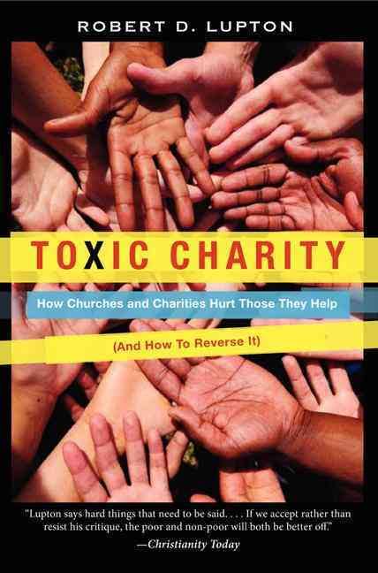 Toxic Charity by Robert Lupton